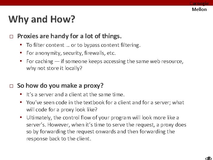 Carnegie Mellon Why and How? � Proxies are handy for a lot of things.
