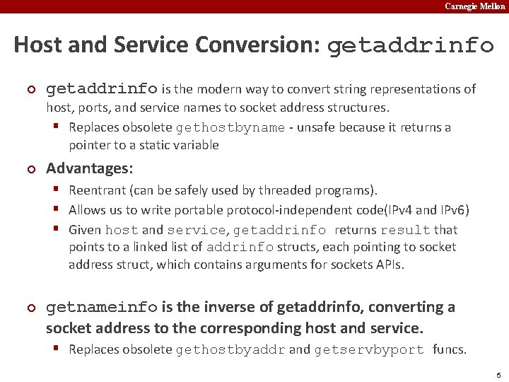 Carnegie Mellon Host and Service Conversion: getaddrinfo ¢ getaddrinfo is the modern way to