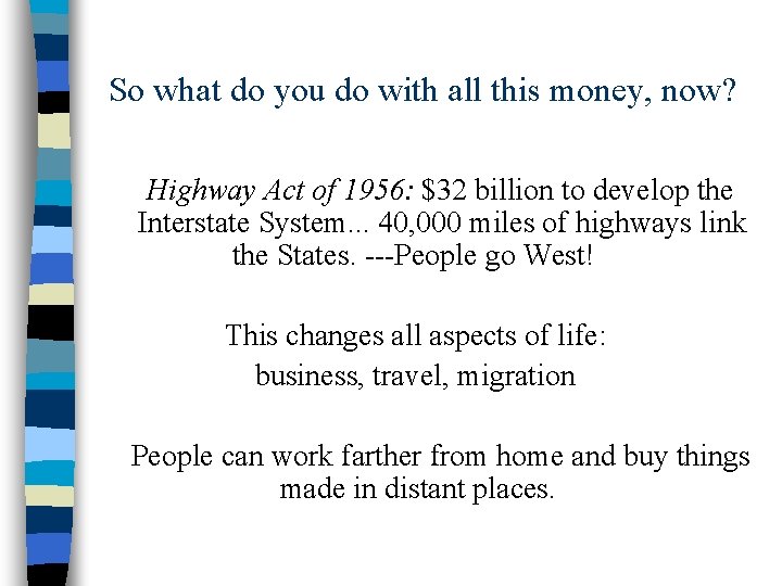 So what do you do with all this money, now? Highway Act of 1956: