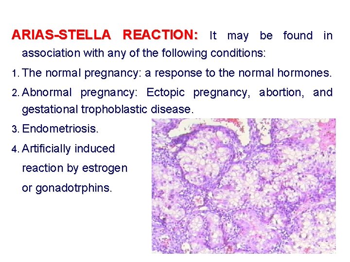 ARIAS-STELLA REACTION: It may be found in association with any of the following conditions: