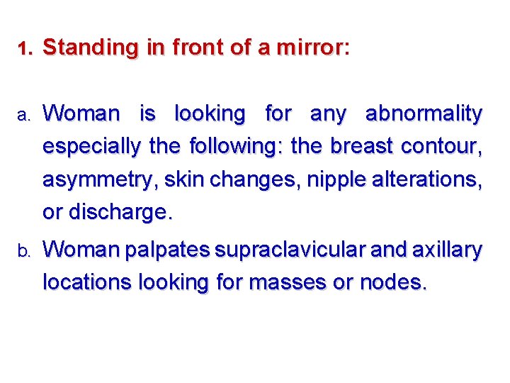 1. Standing in front of a mirror: mirror a. Woman is looking for any