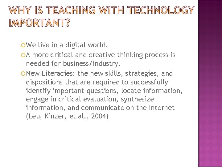  We live in a digital world. A more critical and creative thinking process
