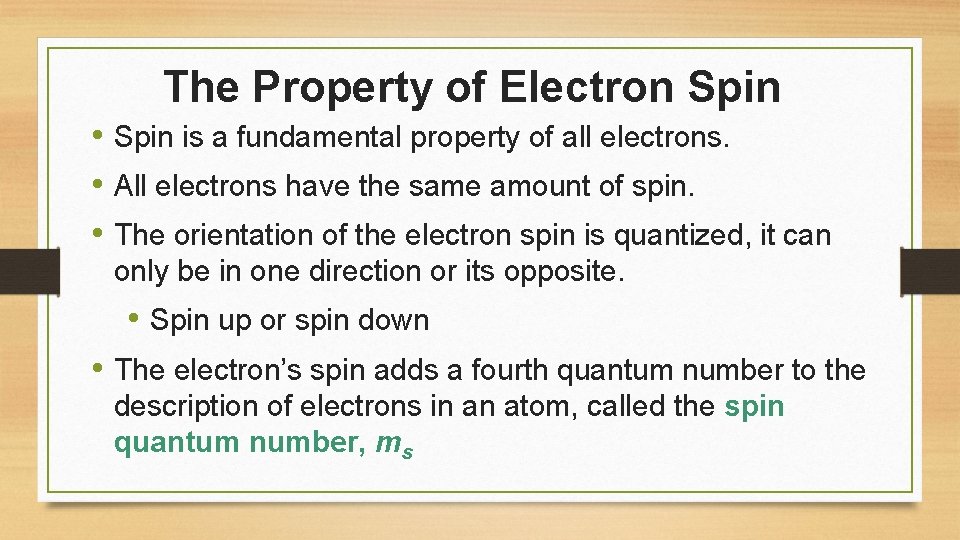 The Property of Electron Spin • Spin is a fundamental property of all electrons. The Property of Electron Spin • Spin is a fundamental property of all electrons.