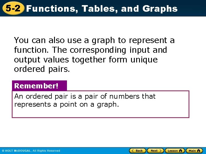 5 -2 Functions, Tables, and Graphs You can also use a graph to represent 5 -2 Functions, Tables, and Graphs You can also use a graph to represent