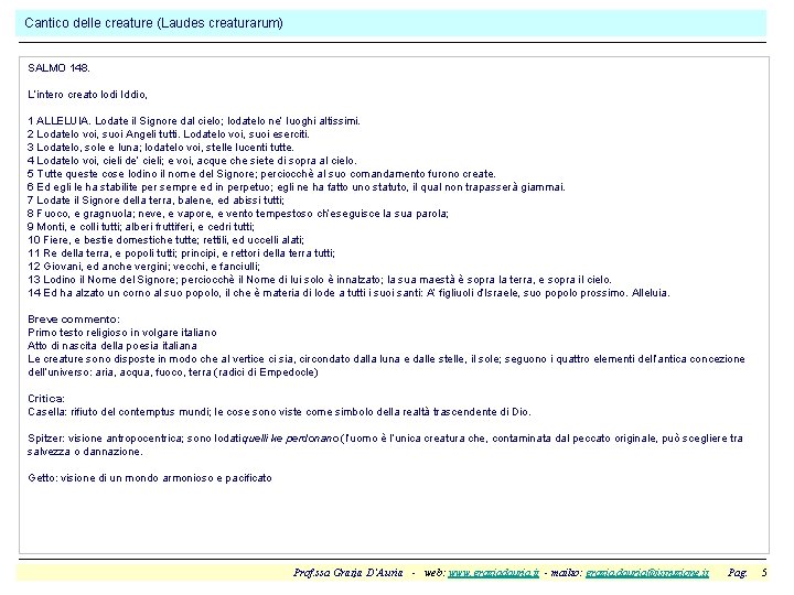 Cantico delle creature (Laudes creaturarum) SALMO 148. L’intero creato lodi Iddio, 1 ALLELUIA. Lodate