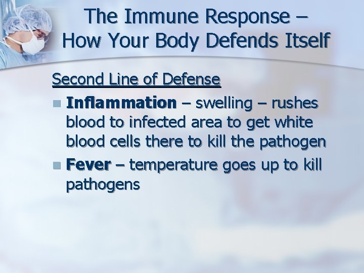 The Immune Response – How Your Body Defends Itself Second Line of Defense n