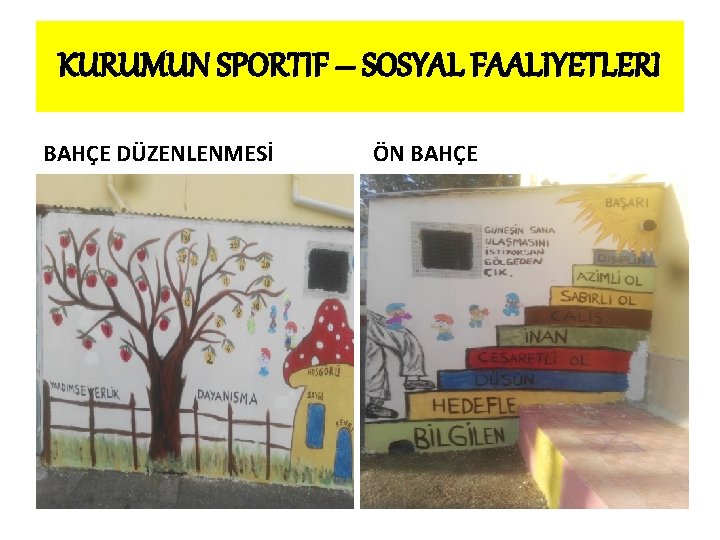 KURUMUN SPORTIF – SOSYAL FAALIYETLERI BAHÇE DÜZENLENMESİ ÖN BAHÇE 