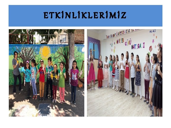 ETKİNLİKLERİMİZ 