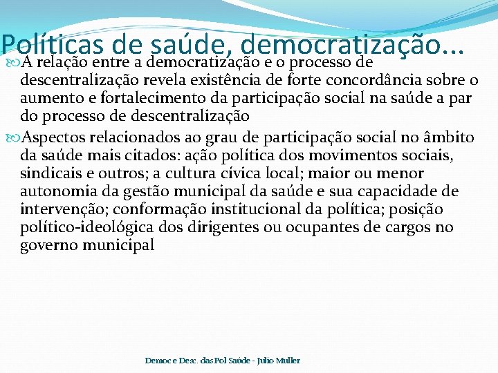 Políticas de saúde, democratização. . . A relação entre a democratização e o processo