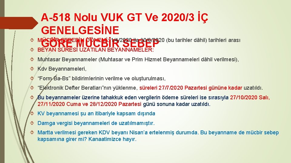 A-518 Nolu VUK GT Ve 2020/3 İÇ GENELGESİNE MÜCBİR SEBEBİN DÖNEMİ: 1/4/2020 ila 30/6/2020