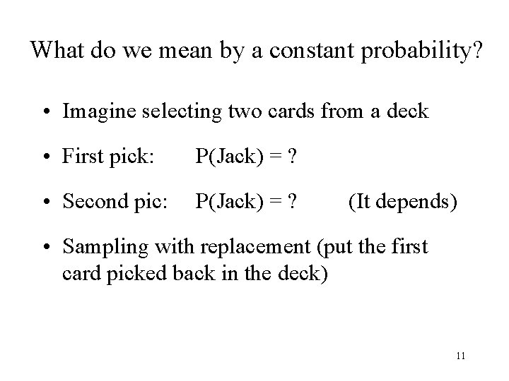 What do we mean by a constant probability? • Imagine selecting two cards from