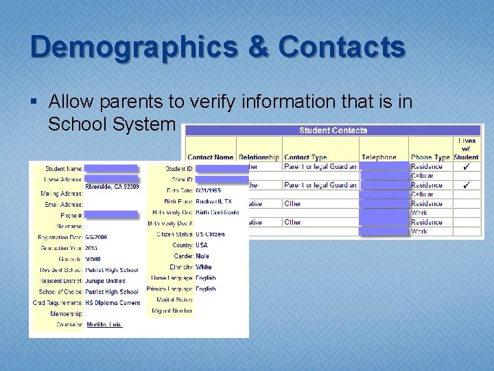 Demographics & Contacts § Allow parents to verify information that is in School System