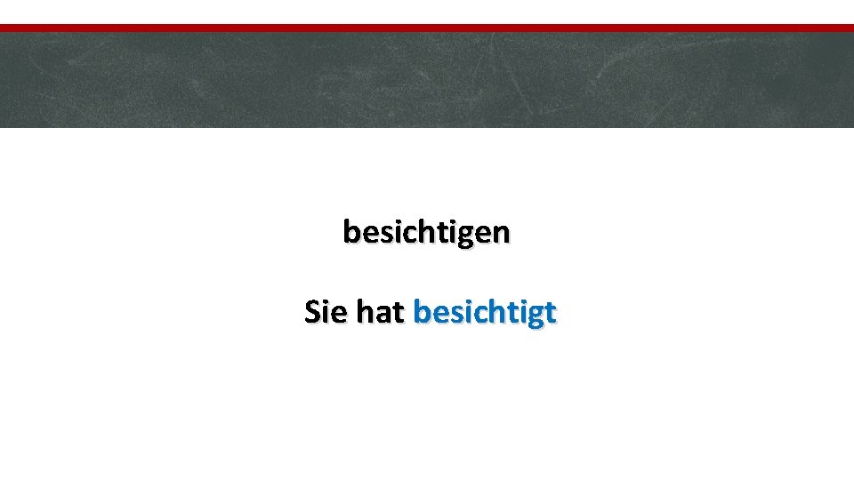 besichtigen Sie hat besichtigt 