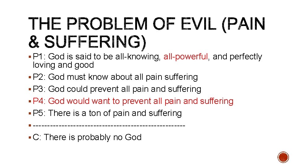 § P 1: God is said to be all-knowing, all-powerful, and perfectly loving and