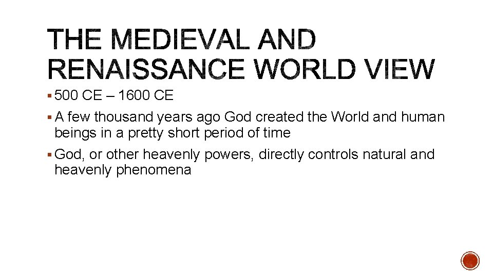 § 500 CE – 1600 CE § A few thousand years ago God created