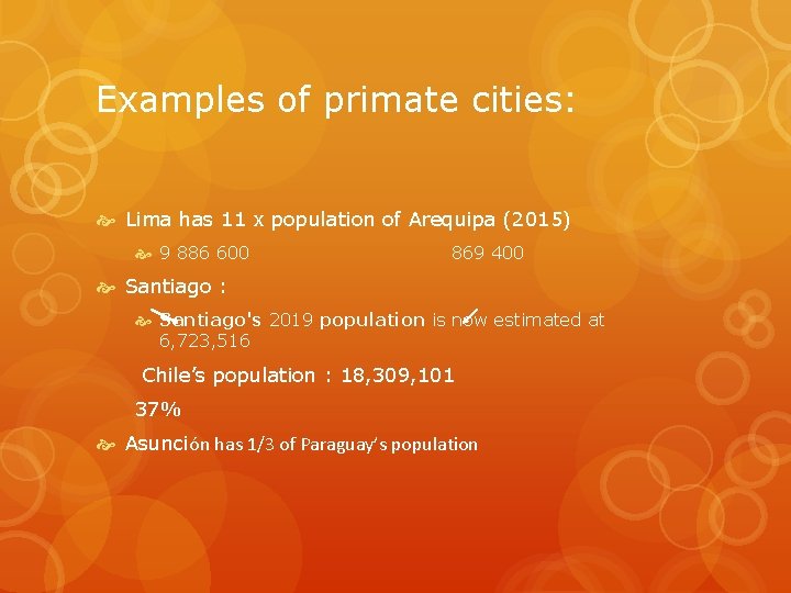 Examples of primate cities: Lima has 11 x population of Arequipa (2015) 9 886