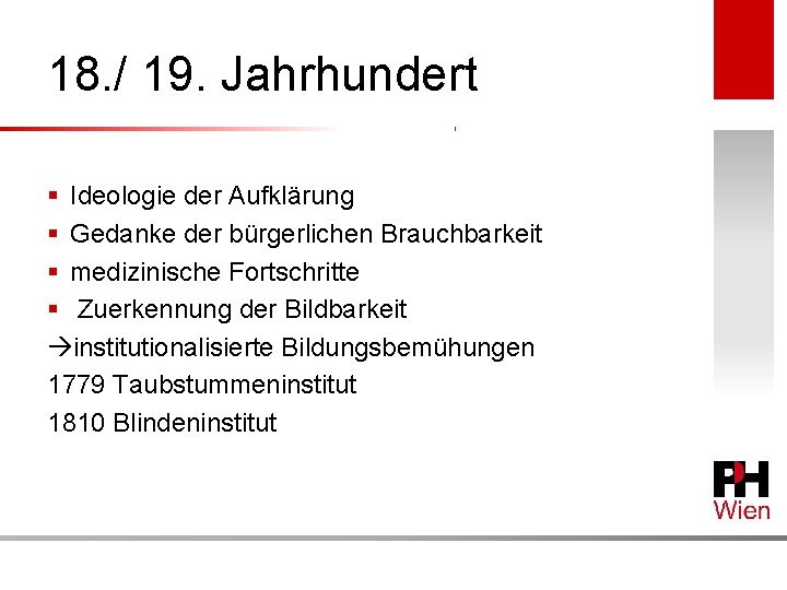 18. / 19. Jahrhundert § Ideologie der Aufklärung § Gedanke der bürgerlichen Brauchbarkeit §