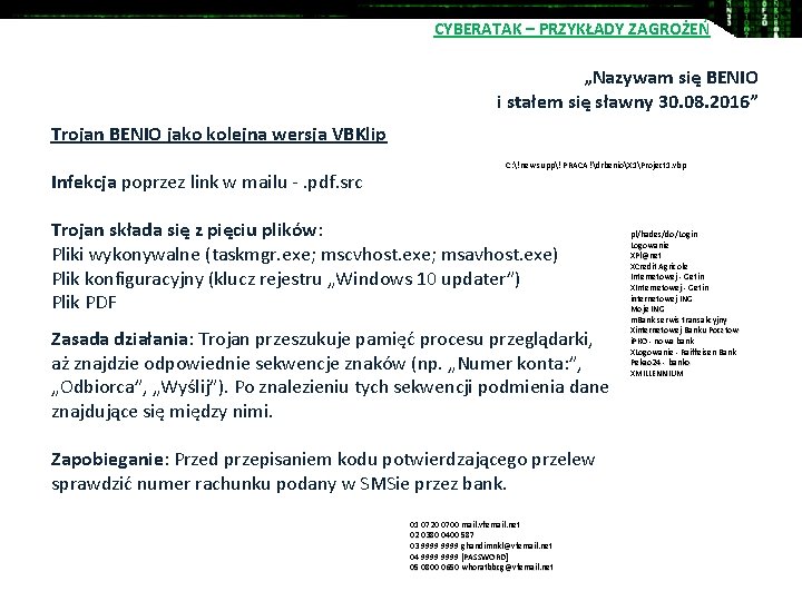 CYBERATAK – PRZYKŁADY ZAGROŻEŃ „Nazywam się BENIO i stałem się sławny 30. 08. 2016”