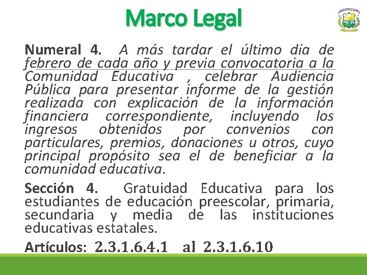 Marco Legal Numeral 4. A más tardar el último día de febrero de cada