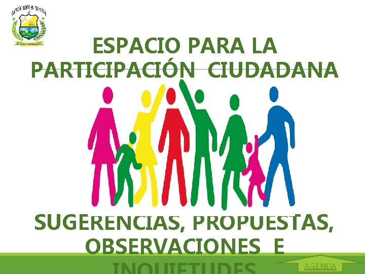 ESPACIO PARA LA PARTICIPACIÓN CIUDADANA SUGERENCIAS, PROPUESTAS, OBSERVACIONES E AGENDA 