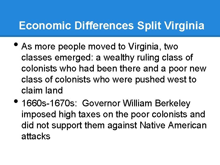 Economic Differences Split Virginia • As more people moved to Virginia, two • classes