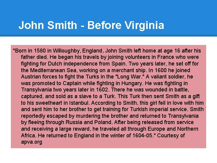 John Smith - Before Virginia "Born in 1580 in Willoughby, England, John Smith left