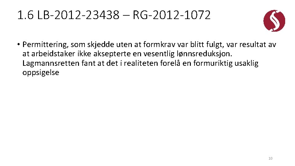 1. 6 LB-2012 -23438 – RG-2012 -1072 • Permittering, som skjedde uten at formkrav