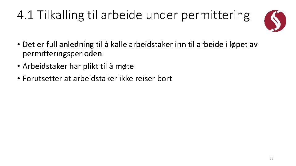 4. 1 Tilkalling til arbeide under permittering • Det er full anledning til å