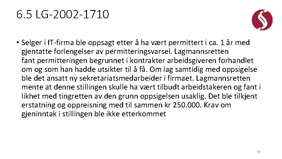 6. 5 LG-2002 -1710 • Selger i IT-firma ble oppsagt etter å ha vært