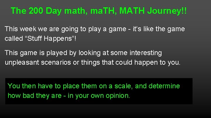 The 200 Day math, ma. TH, MATH Journey!! This week we are going to