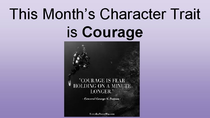 This Month’s Character Trait is Courage 