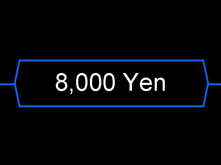 8, 000 Yen 