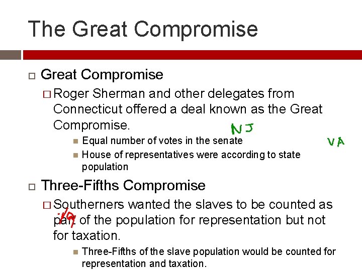 The Great Compromise � Roger Sherman and other delegates from Connecticut offered a deal