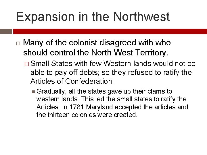 Expansion in the Northwest Many of the colonist disagreed with who should control the