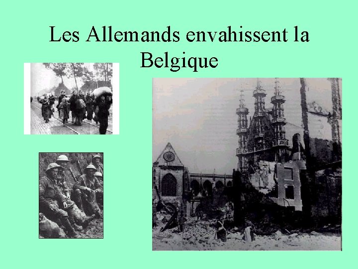 Les Allemands envahissent la Belgique 
