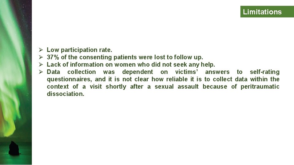 Limitations Ø Ø Low participation rate. 37% of the consenting patients were lost to