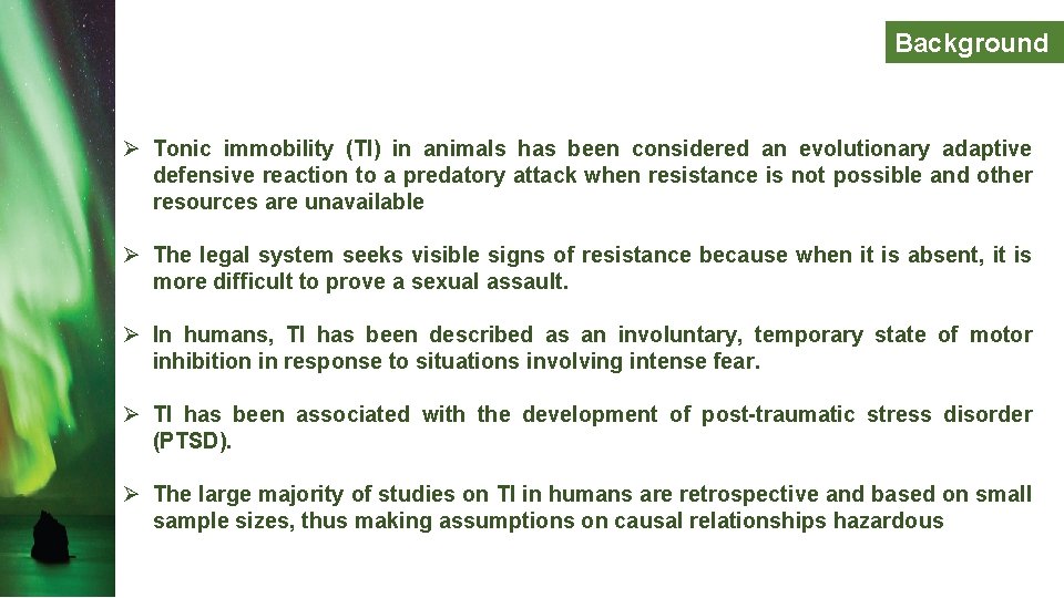 Background Ø Tonic immobility (TI) in animals has been considered an evolutionary adaptive defensive