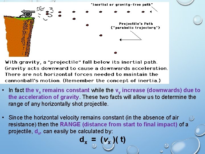 • In fact the vx remains constant while the vy increase (downwards) due • In fact the vx remains constant while the vy increase (downwards) due