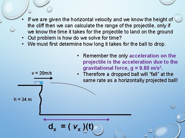 • If we are given the horizontal velocity and we know the height • If we are given the horizontal velocity and we know the height