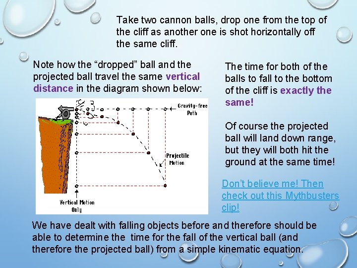 Take two cannon balls, drop one from the top of the cliff as another Take two cannon balls, drop one from the top of the cliff as another