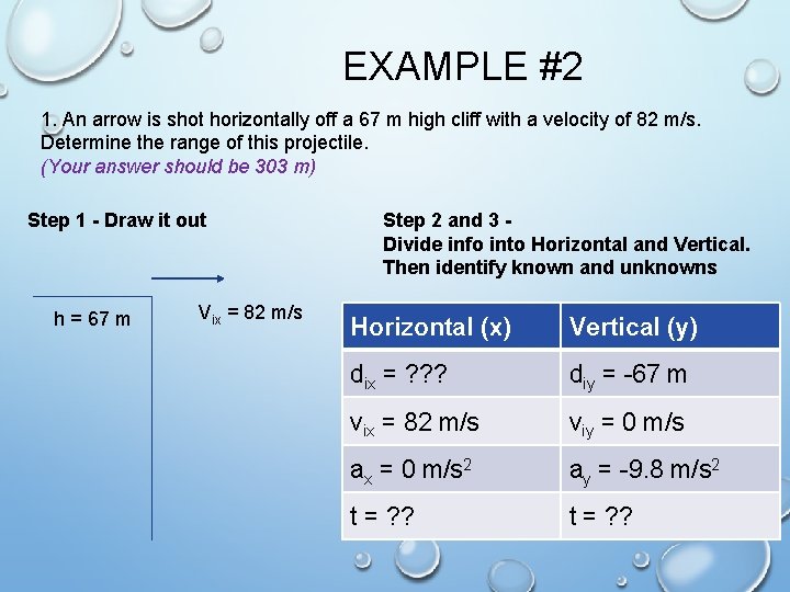 EXAMPLE #2 1. An arrow is shot horizontally off a 67 m high cliff EXAMPLE #2 1. An arrow is shot horizontally off a 67 m high cliff