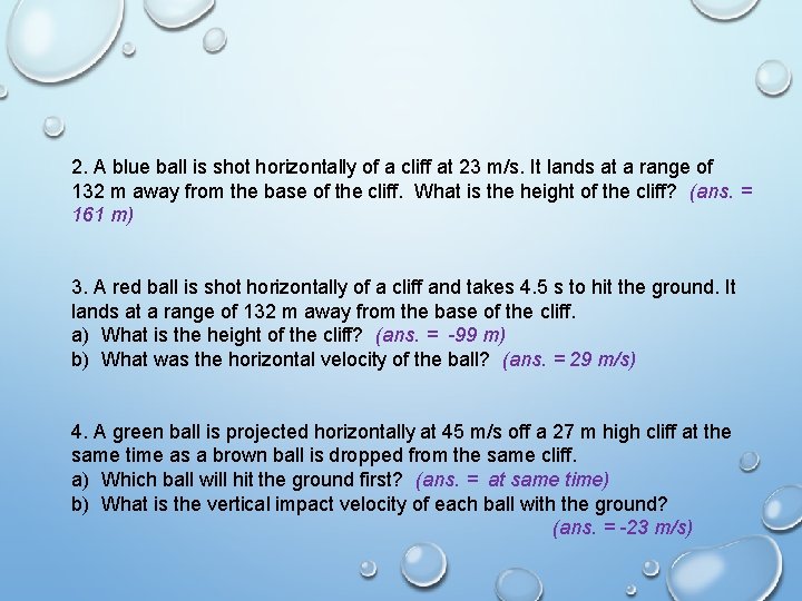 2. A blue ball is shot horizontally of a cliff at 23 m/s. It 2. A blue ball is shot horizontally of a cliff at 23 m/s. It