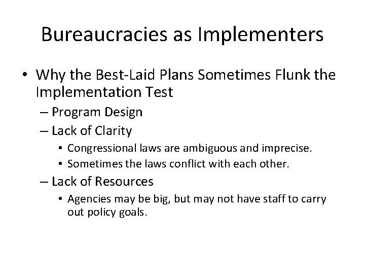 Bureaucracies as Implementers • Why the Best-Laid Plans Sometimes Flunk the Implementation Test –