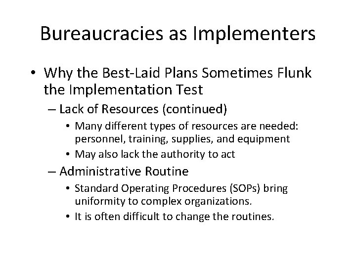 Bureaucracies as Implementers • Why the Best-Laid Plans Sometimes Flunk the Implementation Test –