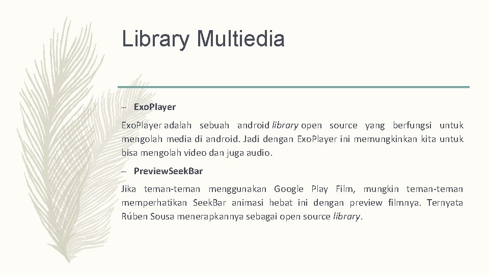 Library Multiedia – Exo. Player adalah sebuah android library open source yang berfungsi untuk