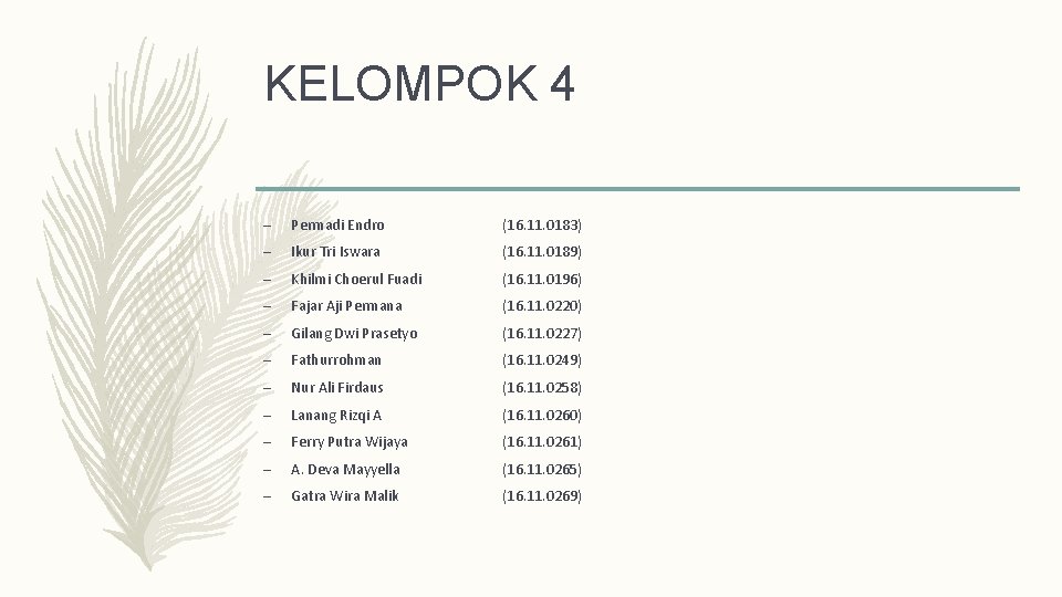 KELOMPOK 4 – Permadi Endro (16. 11. 0183) – Ikur Tri Iswara (16. 11.