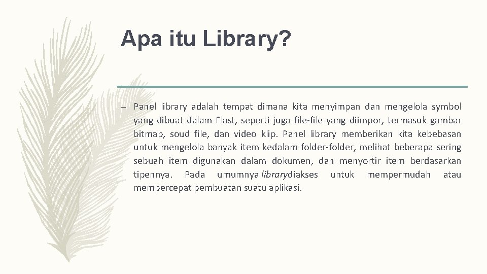 Apa itu Library? – Panel library adalah tempat dimana kita menyimpan dan mengelola symbol