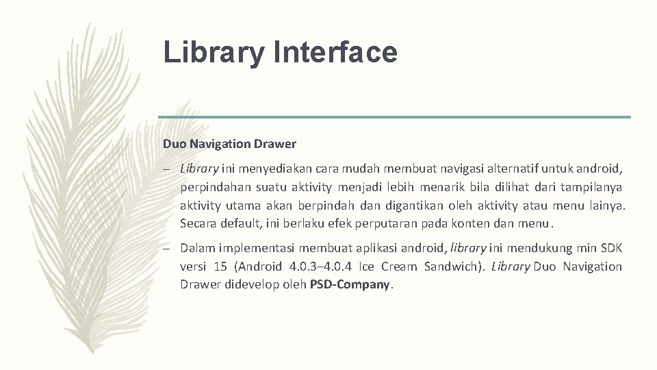 Library Interface Duo Navigation Drawer – Library ini menyediakan cara mudah membuat navigasi alternatif