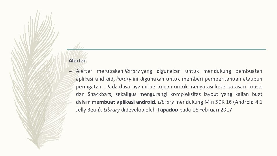 Alerter – Alerter merupakan library yang digunakan untuk mendukung pembuatan aplikasi android, library ini
