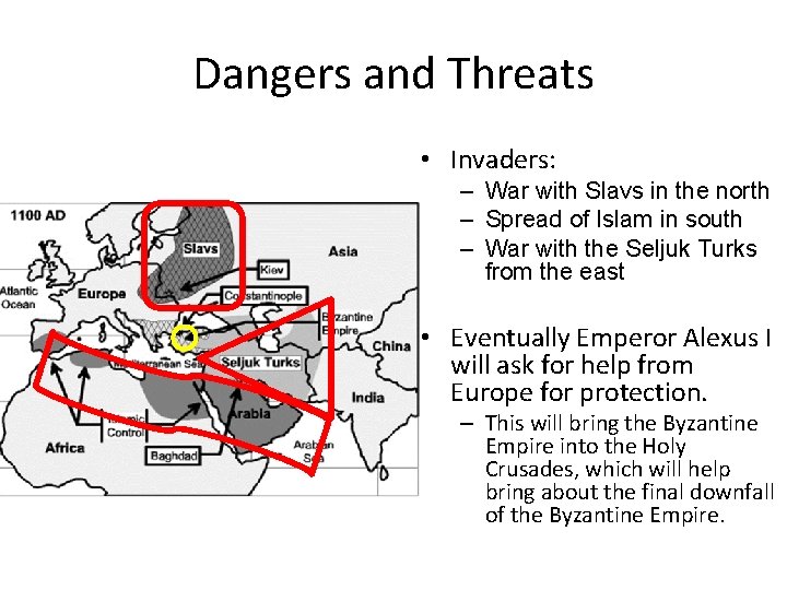 Dangers and Threats • Invaders: – War with Slavs in the north – Spread
